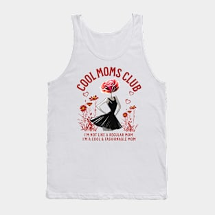 Cool Moms Club, I'm Not Like A Regular Mom I'm A Cool and Fashionable Mom Tank Top